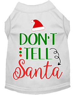 Christmas Pet Dog & Cat Shirt Screen Printed, "Don't Tell Santa"