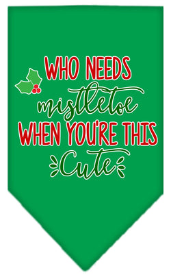 Christmas Pet and Dog Bandana Screen Printed, "Who Needs Mistletoe"