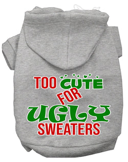 Christmas Pet Dog & Cat Hoodie Screen Printed, "Too Cute For Ugly Sweaters"