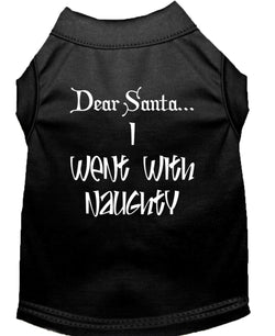 Christmas Screenprinted Dog Shirt, "Dear Santa, I Went With Naughty"